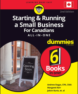 Starting & Running a Small Business for Canadians All-in-One For Dummies by Andrew Dagys, Margaret Kerr, JoAnn Kurtz