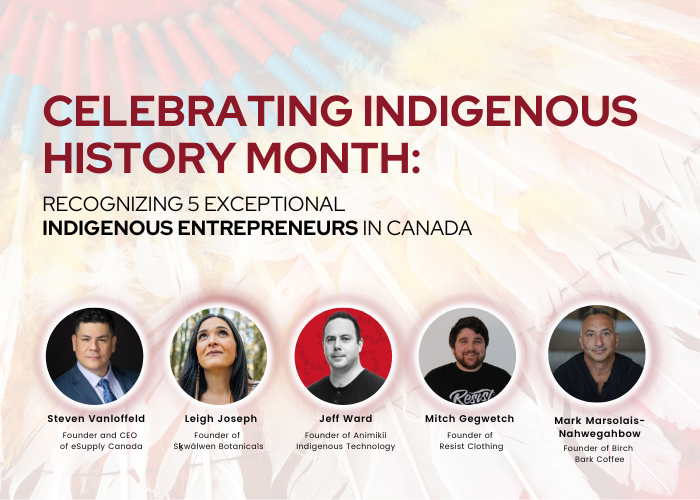 Celebrating Indigenous History Month: Recognizing 5 Exceptional Indigenous Entrepreneurs in Canada