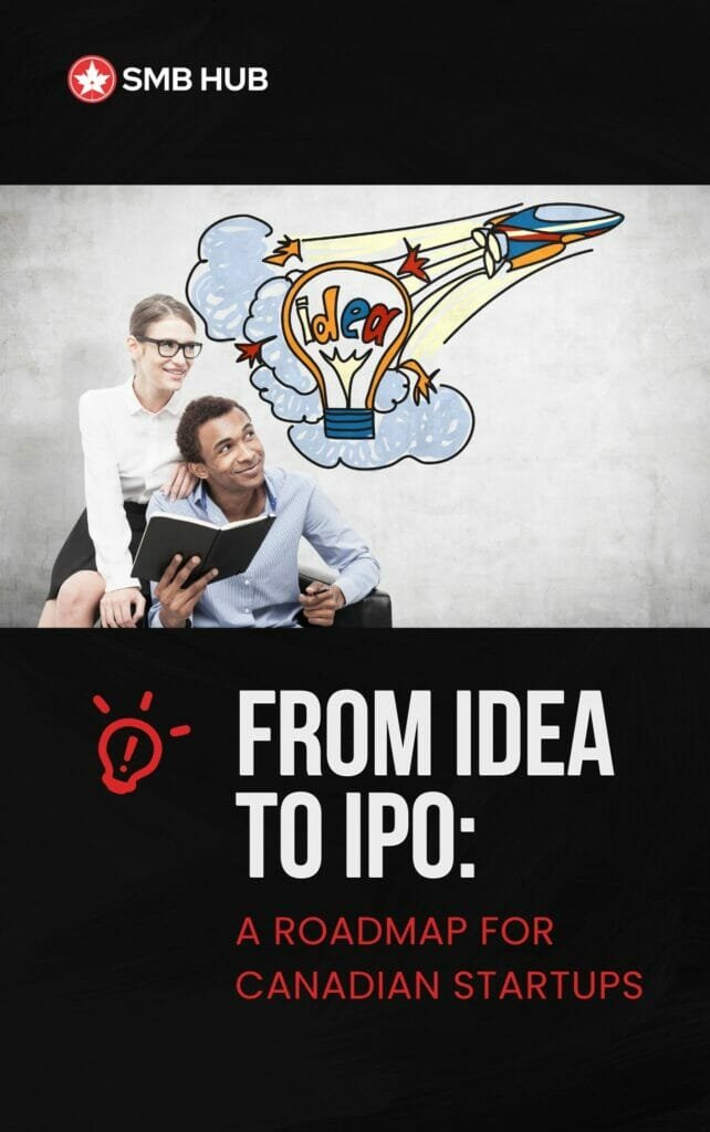 From Idea to IPO: A Roadmap for Canadian Startups
