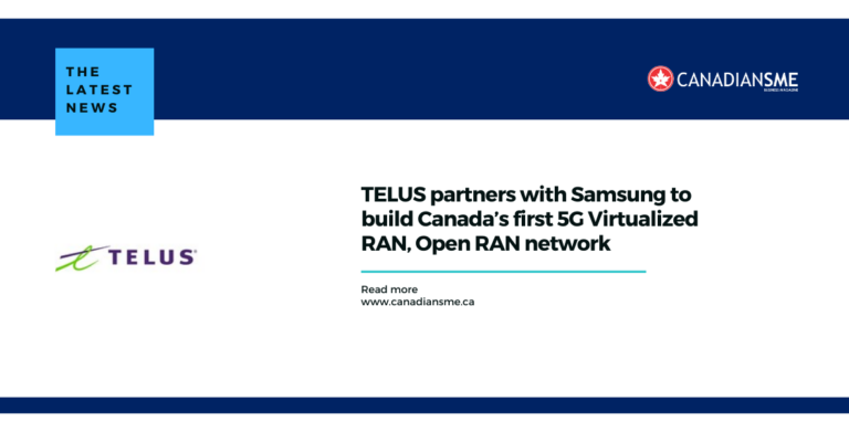 TELUS partners with Samsung to build Canada’s first 5G Virtualized RAN, Open RAN network